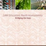 LAM Education Needs Assessments: Bridging the Gaps