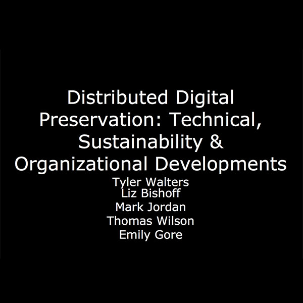 Distributed Digital Preservation: Technical, Sustainability, and Organizational Developments