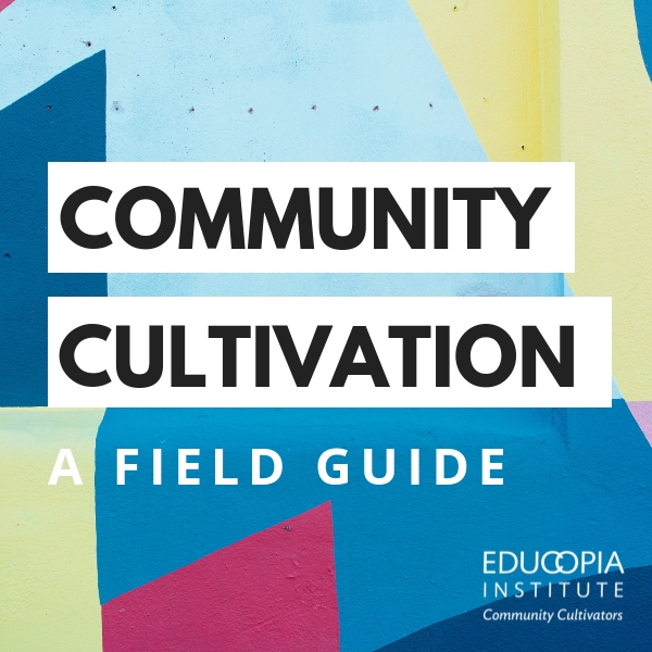 Community Culivation - A Field Guide on multi-colored background with Educopia Institute logo.