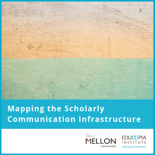 Mapping the Scholarly Communications Infrastructure. Logos of Andrew W. Mellon Foundation and Educopia Institute.