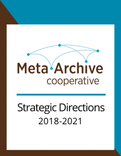 MetaArchive Cooperative. Strategic Directions 2018-2021
